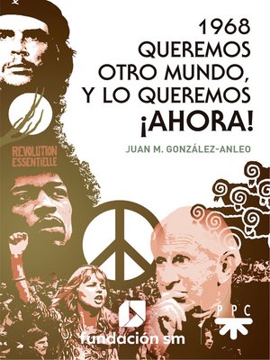cover image of 1968. Queremos otro mundo, y lo queremos ¡ahora!